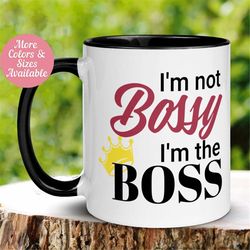 gift for boss mug, girl boss mug, i'm not bossy i'm the boss mug, bff, inspiration mug, funny mug, tea coffee cup, frien