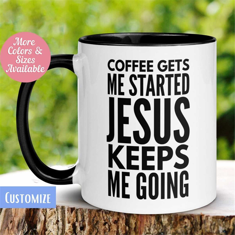 MR-26202319106-god-mug-coffee-gets-me-started-jesus-keeps-me-going-mug-image-1.jpg