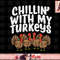 Chillin With My Turkeys Thanksgiving Family Boys Kids Gift png, instant download.jpg
