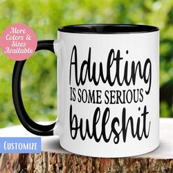 Adulting Mug, Some Serious Bullshit Mug, Offensive Mug, Sarcastic Mug, Funny Mug, Work Mug, Tea Coffee Cup, Birthday Gif