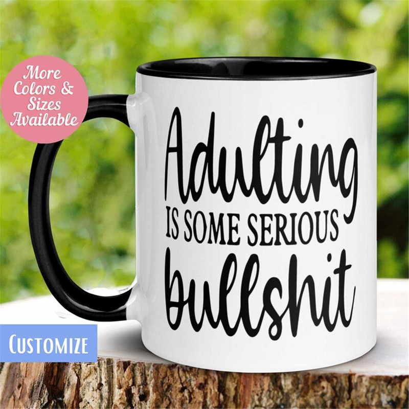 MR-262023191221-adulting-mug-some-serious-bullshit-mug-offensive-mug-image-1.jpg