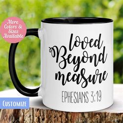 Scripture Mug, Loved Beyond Measure Mug, Inspirational Motivational Mug, Jesus God Bible Mug, Coffee Tea Cup Gift for he