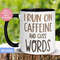 MR-262023192128-funny-coffee-mug-i-run-on-caffeine-cuss-words-mug-coffee-image-1.jpg