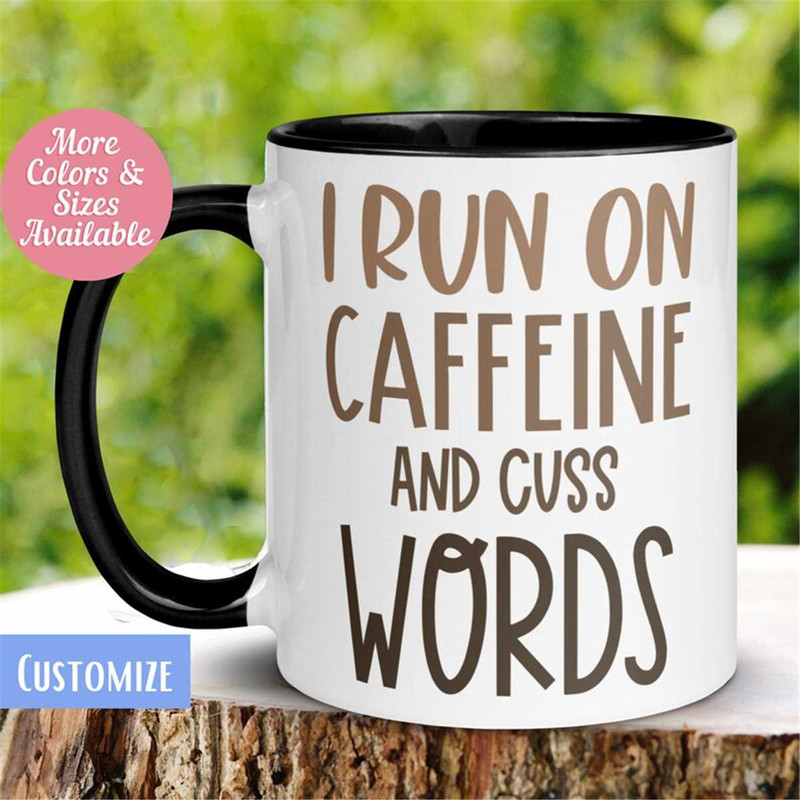 MR-262023192128-funny-coffee-mug-i-run-on-caffeine-cuss-words-mug-coffee-image-1.jpg