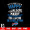 But if you want to be happy for a life time be a Buffalo Bills svg.jpg