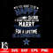 But if you want to be happy for a life time be a Dallas Cowboys svg.jpg