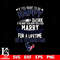 But if you want to be happy for a life time be a Houston Texans svg.jpg