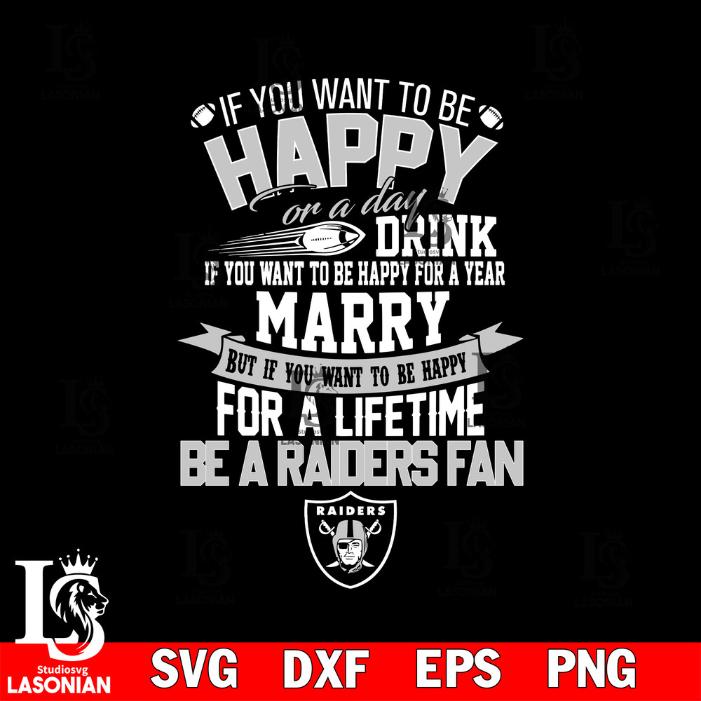 But if you want to be happy for a life time be a Las Vegas Raiders svg.jpg