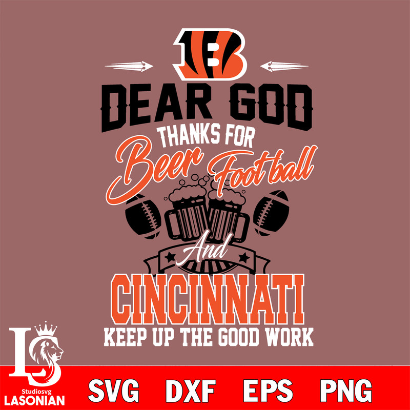 Dear GOD thanks for bear football and Cincinnati Bengals keep up the good work svg.jpg