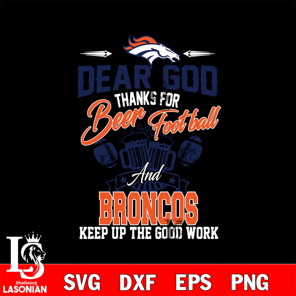 Dear GOD thanks for bear football and Denver Broncos keep up the good work svg.jpg