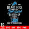 Dear GOD thanks for bear football and Detroit Lions keep up the good work svg.jpg