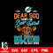 Dear GOD thanks for bear football and Miami Dolphins keep up the good work svg.jpg