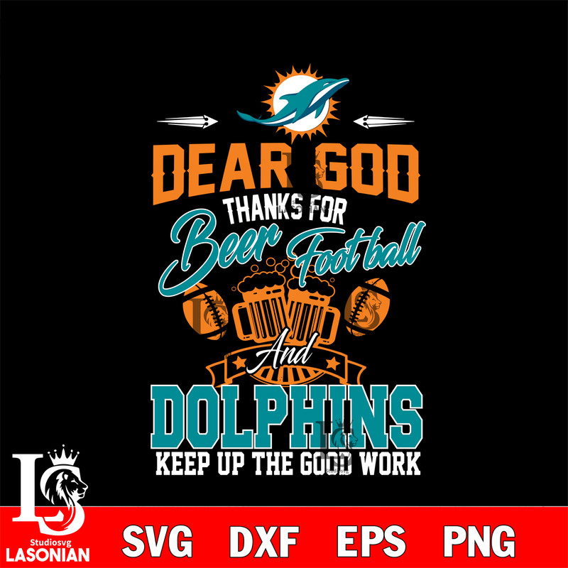 Dear GOD thanks for bear football and Miami Dolphins keep up the good work svg.jpg