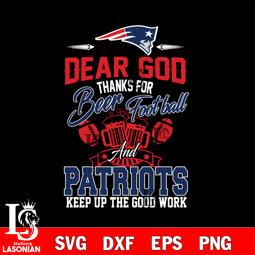 Dear GOD thanks for bear football and New England Patriots keep up the good work svg.jpg