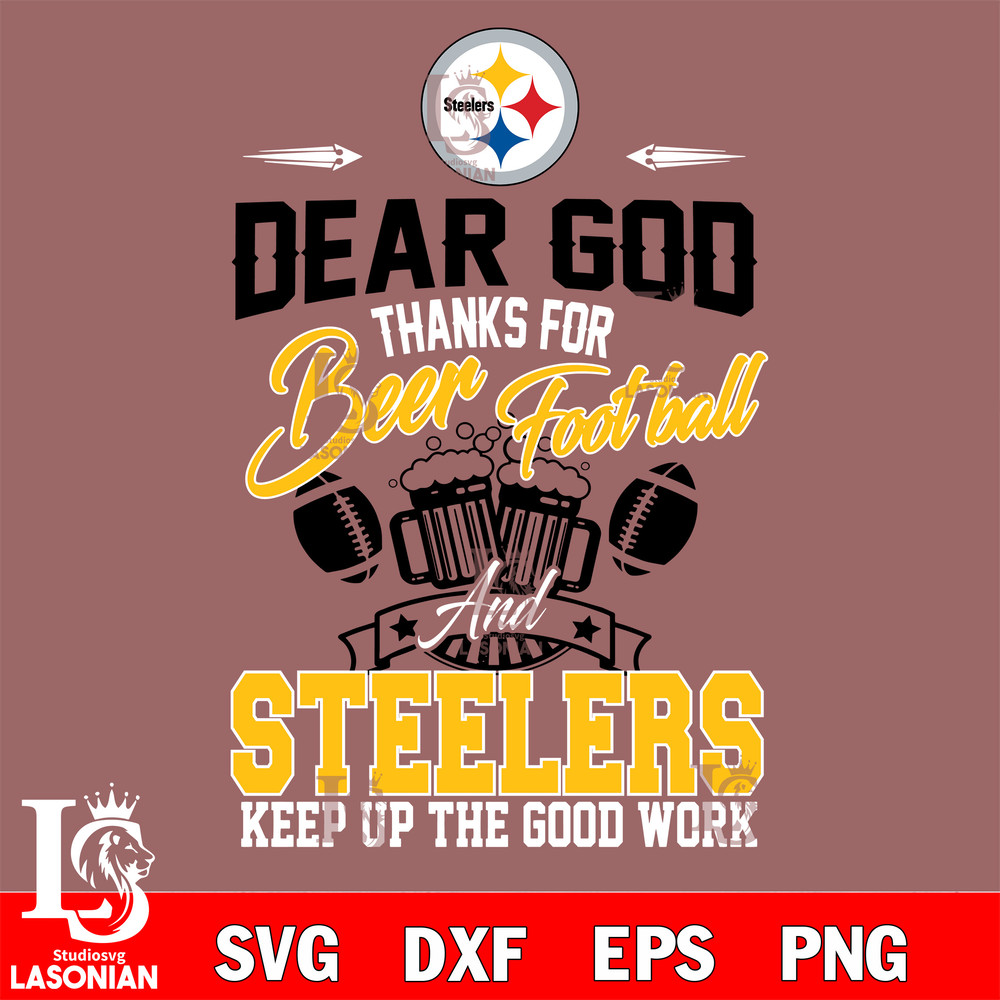 Dear GOD thanks for bear football and Pittsburgh Steelers keep up the good work svg.jpg