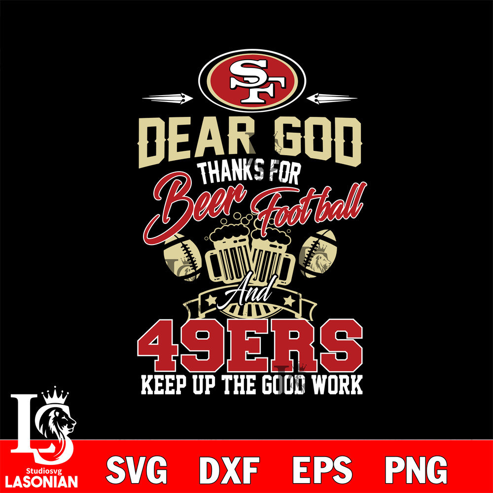 Dear GOD thanks for bear football and San Francisco 49ers keep up the good work svg.jpg