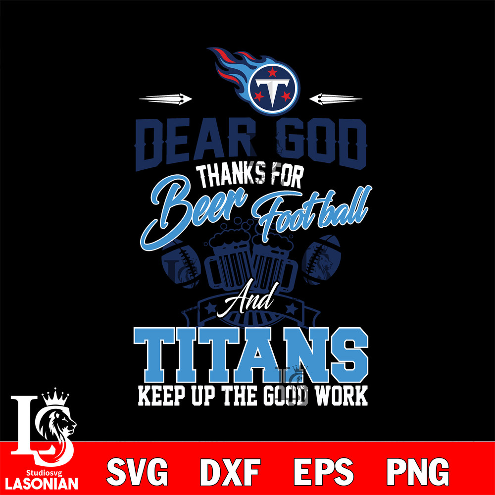Dear GOD thanks for bear football and Tennessee Titans keep up the good work svg.jpg