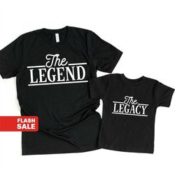 father son matching shirts fathers day gift from son, fathers day shirt matching dad and baby, legend legacy shirts
