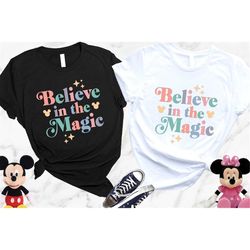 believe in the magic shirt, disney believe shirt, disney magic shirt, magic kingdom shirt, disney magical world shirt, d