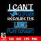 i can't keep calm because the Detroit Lions play tonight svg.jpg