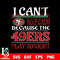 i can't keep calm because the San Francisco 49ers play tonight svg.jpg