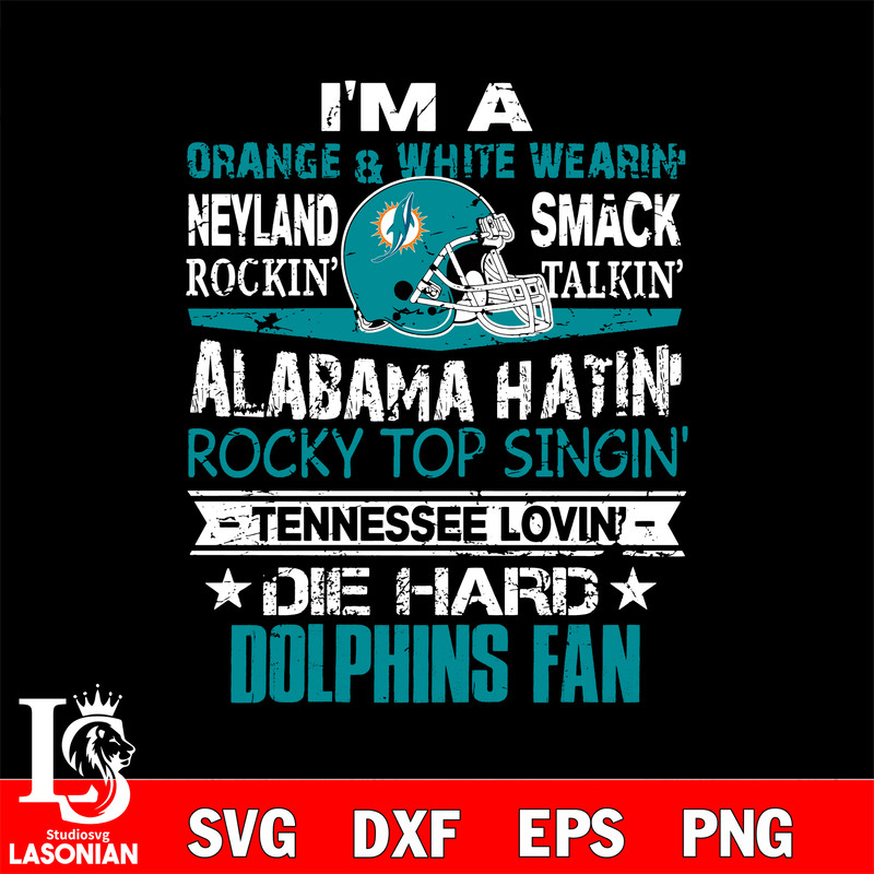 I'm a orange & white wearing neyland smack rockin' takin'...Miami Dolphins svg.jpg