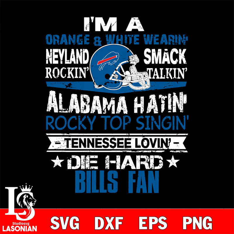 I'm a orange white wearin...Buffalo Bills fan svg.jpg