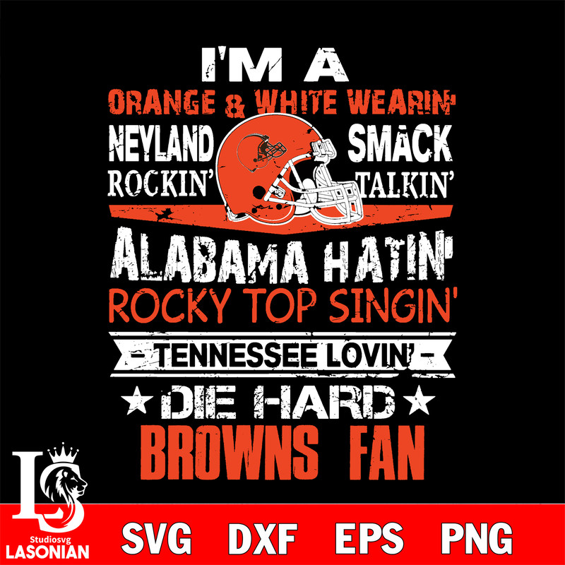 I'm a orange white wearin...Cleveland Browns fan svg.jpg