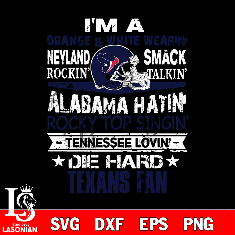 I'm a orange white wearin...Houston Texans fan svg.jpg