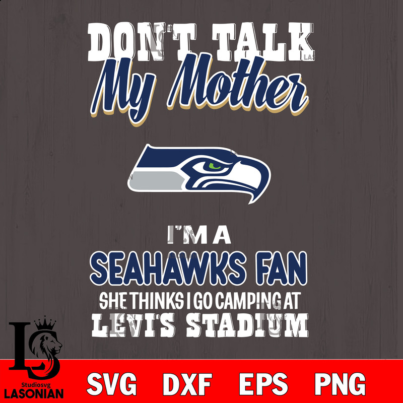 don't talk my mother Seattle Seahawks.jpg