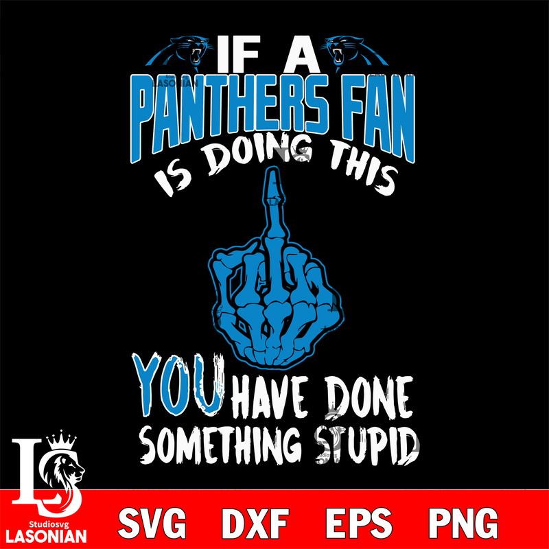 if a browns fan is doing this you have done something stupid Carolina Panthers svg.jpg