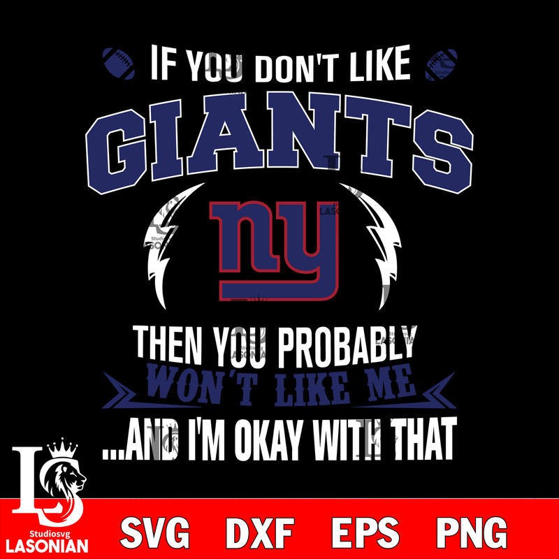 If you don't like New York Giants then you probably won't like me...and am okay with that svg.jpg