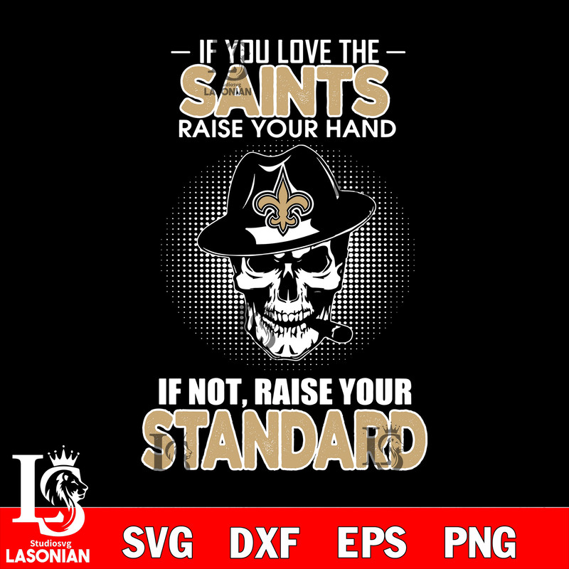 IF you love the New Orleans Saints raise your hand svg.jpg