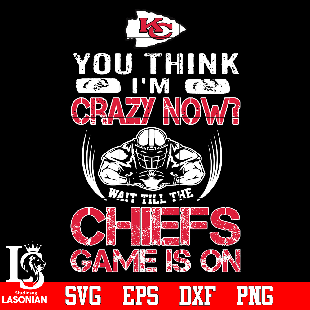 Kansas_City_Chiefs_Crazy_Now_Svg_Dxf_Eps_Png_file.jpg