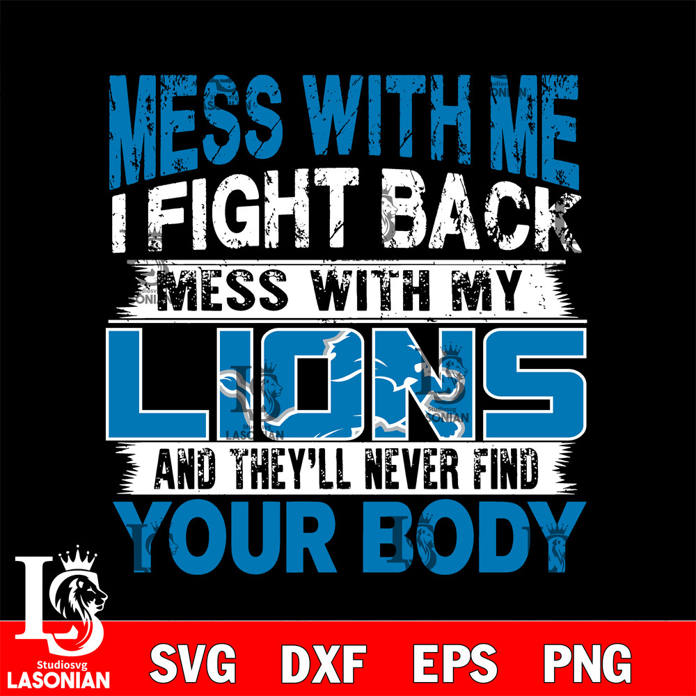 Mess with me i fight back mess with my Detroit Lions svg.jpg