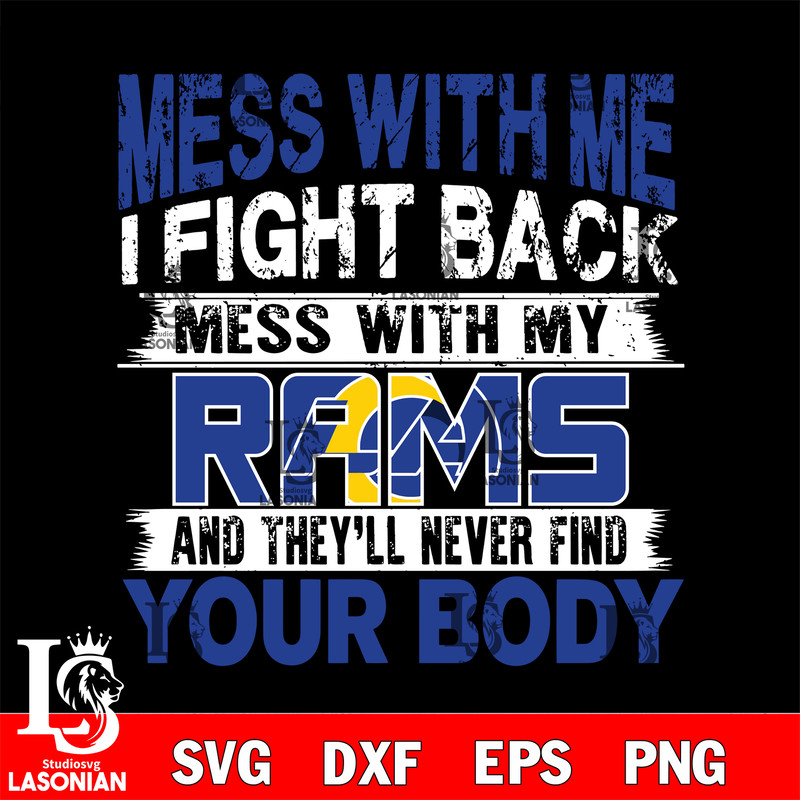 Mess with me i fight back mess with my Los Angeles Rams svg.jpg
