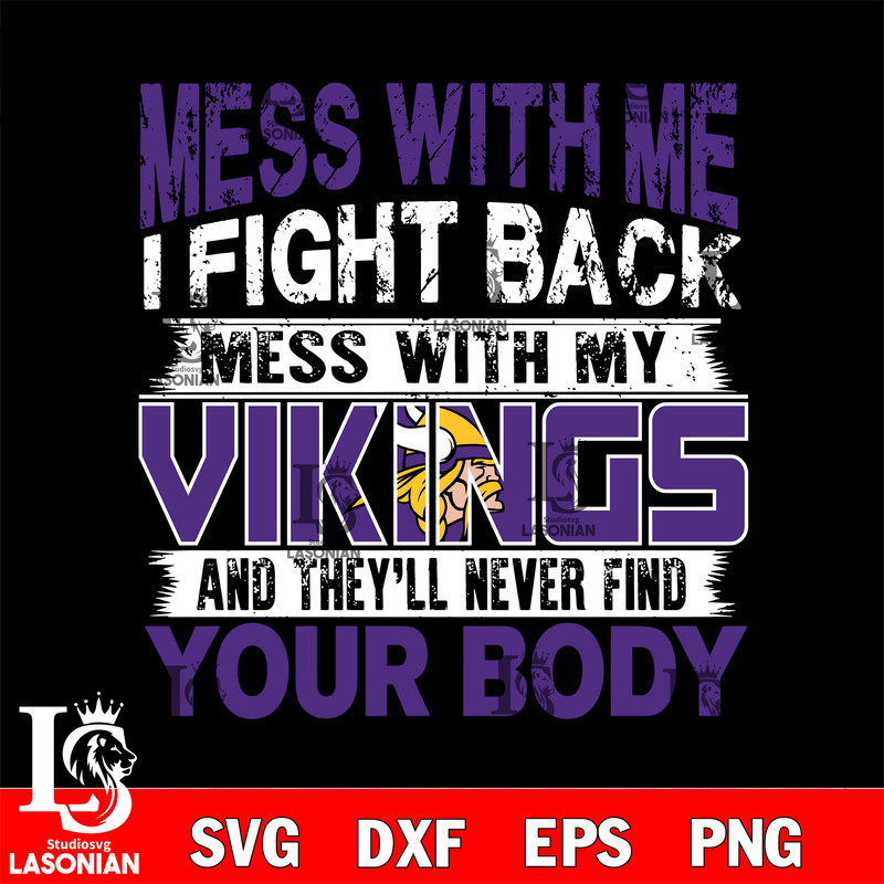 Mess with me i fight back mess with my Minnesota Vikings svg.jpg