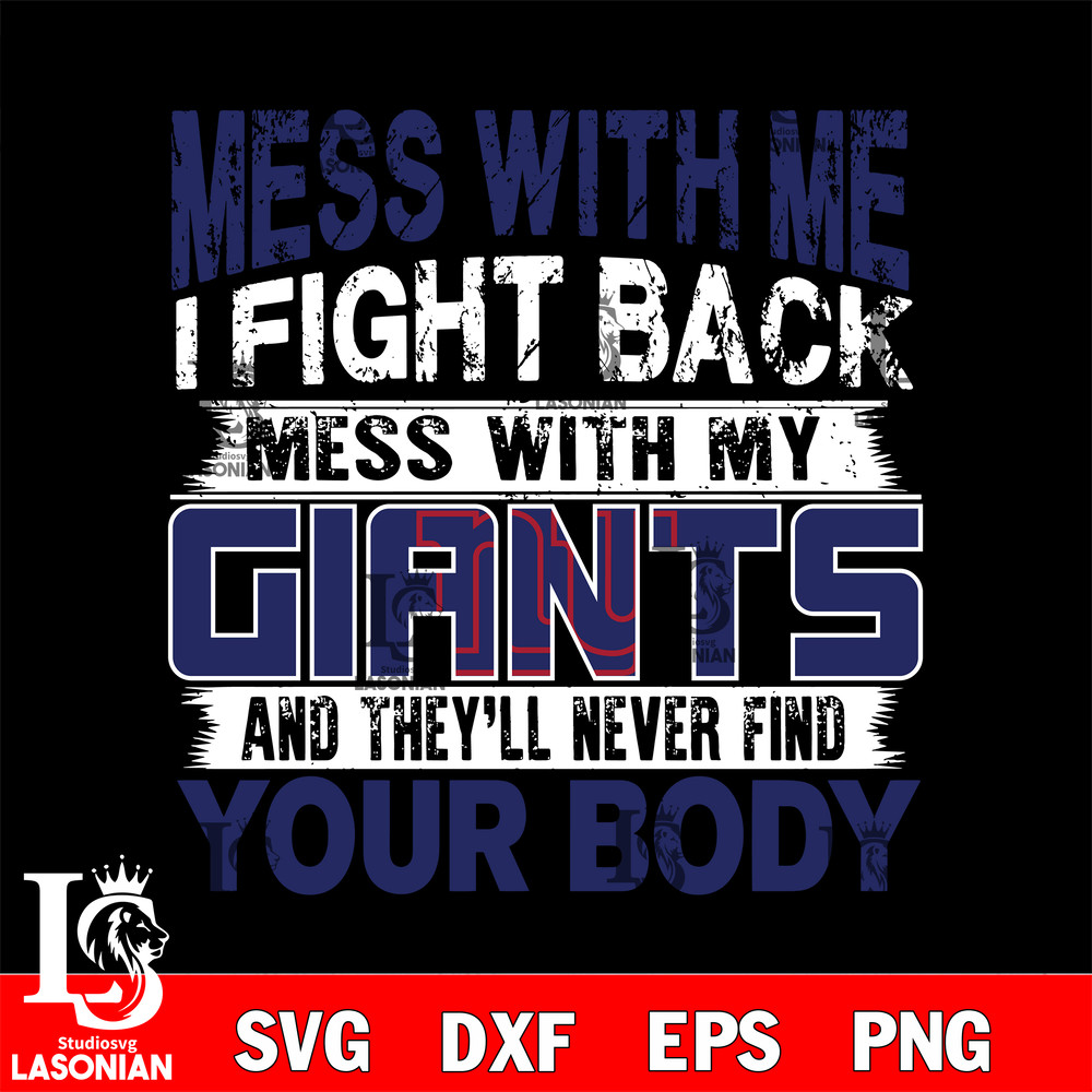 Mess with me i fight back mess with my New York Giants svg.jpg