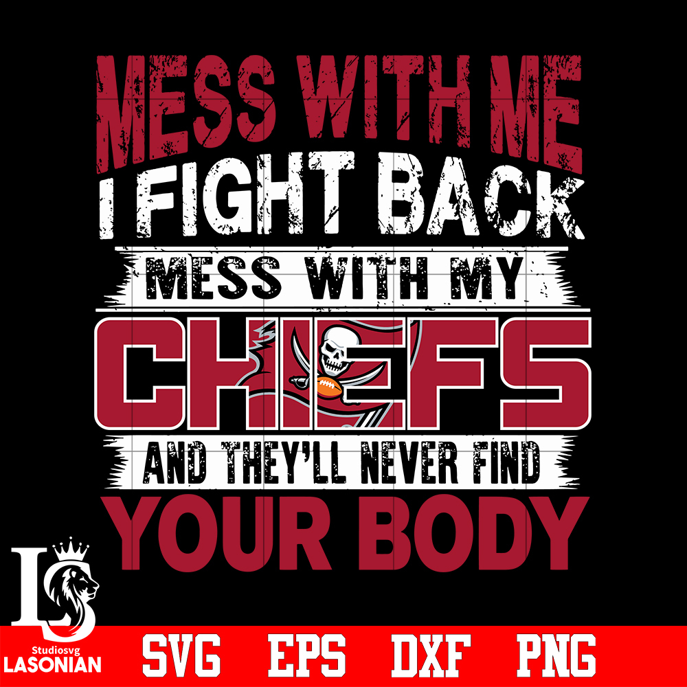 Mess_with_me_i_fight_back_mess_with_my_NFL_and_they_ll_never_find_your_body.jpg