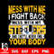 Mess with me i fight back mess with my Pittsburgh Steelers svg.jpg