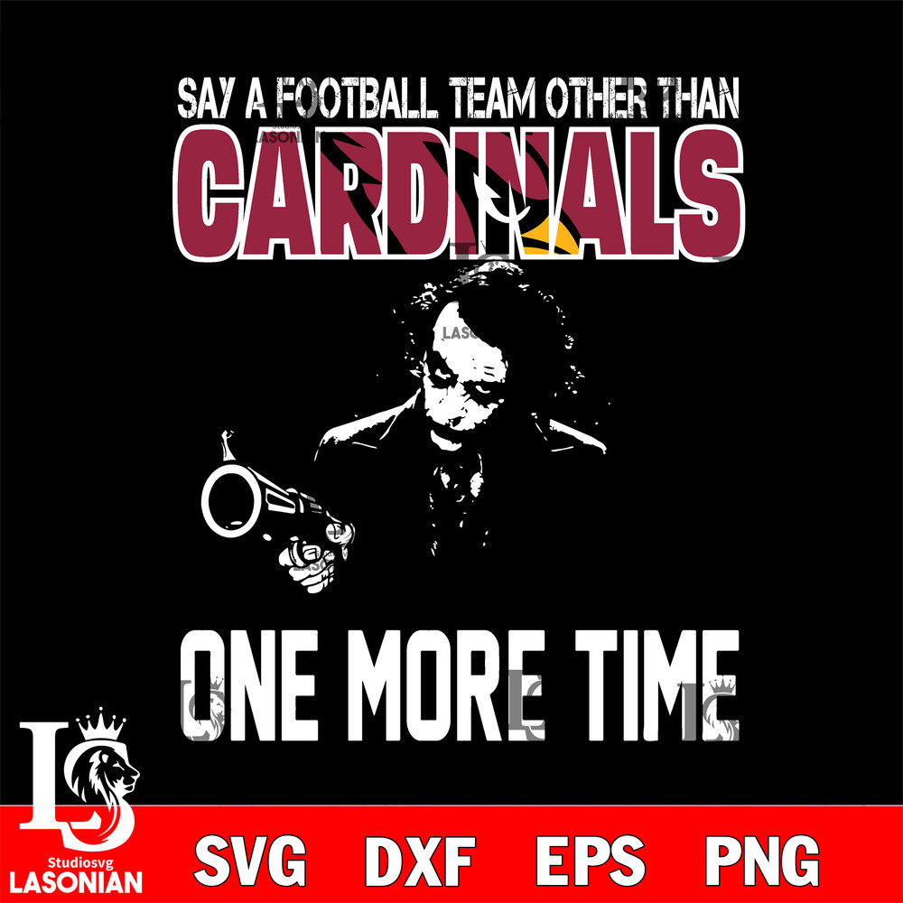 Say a football team other than Arizona Cardinals one more times svg.jpg