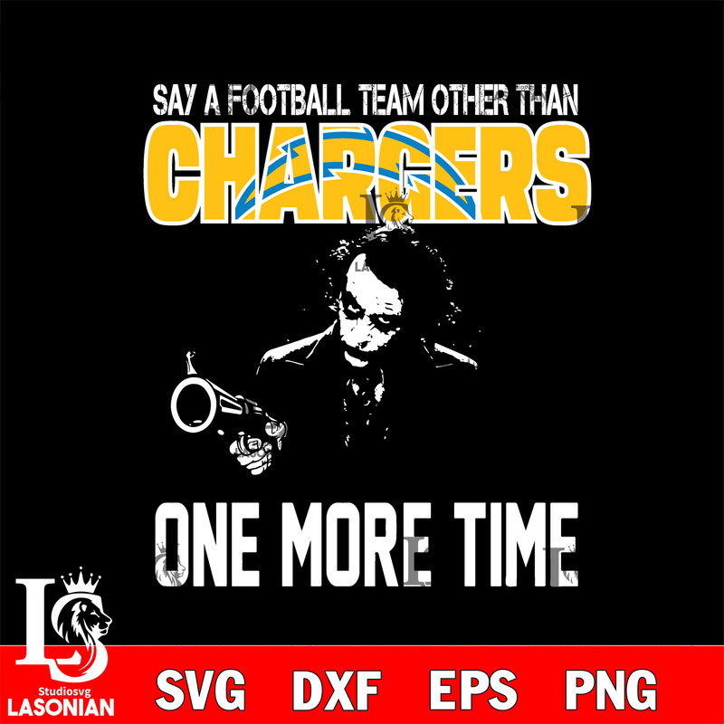 Say a football team other than Los Angeles Chargers one more times svg.jpg