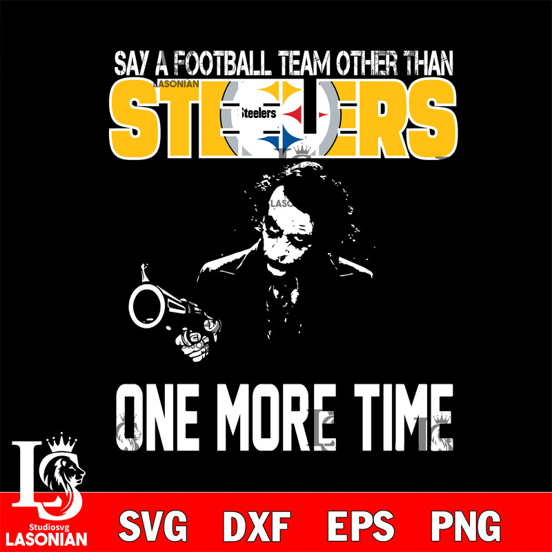 Say a football team other than Pittsburgh Steelers svg.jpg