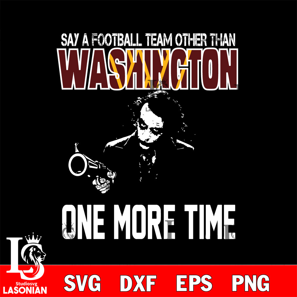 Say a football team other than Washington svg.jpg
