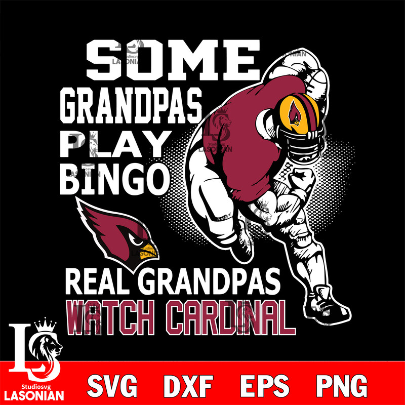 some grandpas play bingo real grandpas watch caroinal Arizona Cardinals svg.jpg