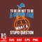 To be or not to be a Detroit Lions fan what a stupid question svg.jpg