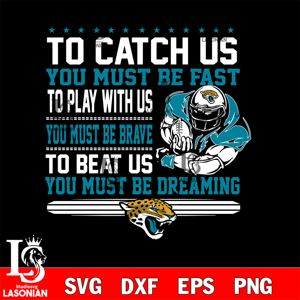 you must be dreaming Jacksonville Jaguars' svg.jpg