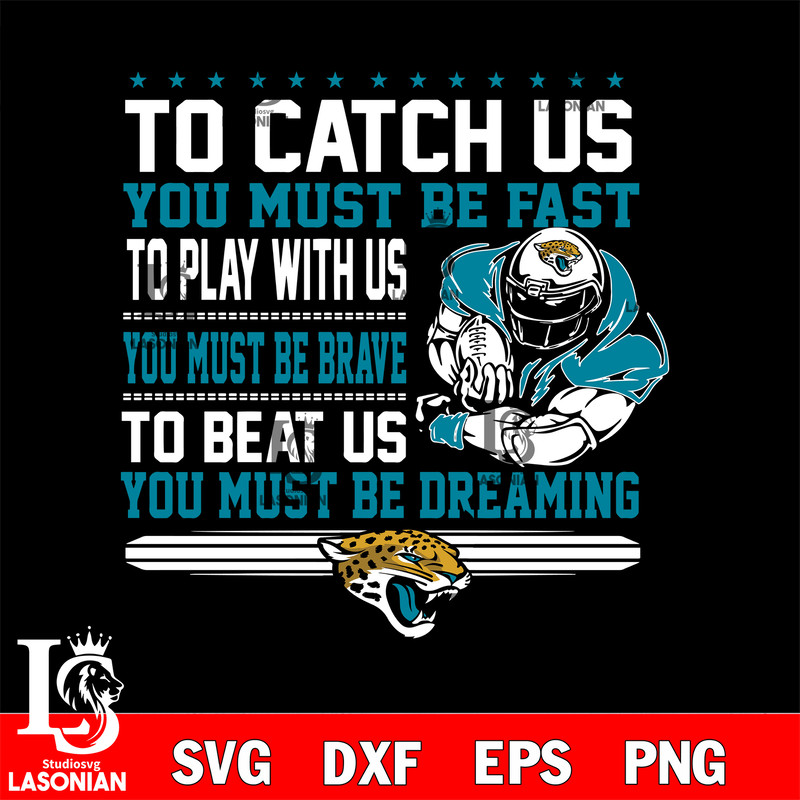 you must be dreaming Jacksonville Jaguars' svg.jpg