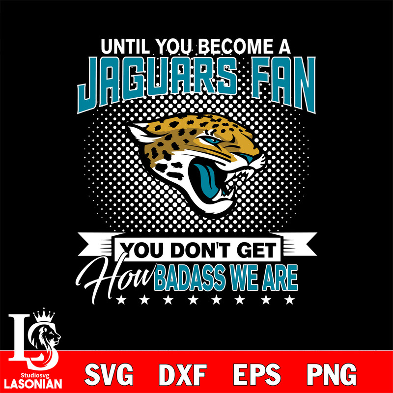 Until you become a NFL fan you don't get how dabass we are Jacksonville Jaguars' svg.jpg