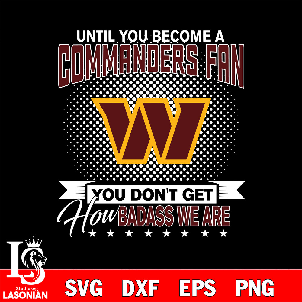Until you Become a wasington commanders svg.jpg